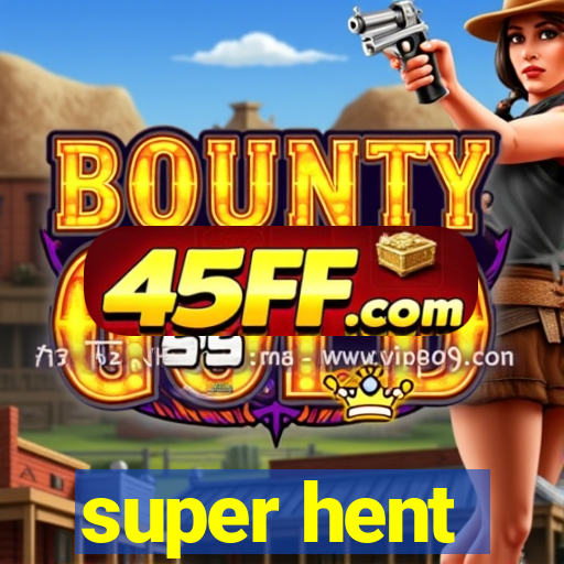 super hent